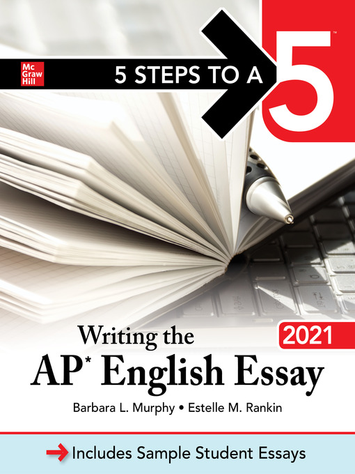 Title details for 5 Steps to a 5: Writing the AP English Essay 2021 by Barbara Murphy - Available